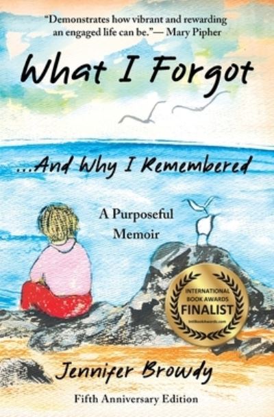 Cover for Jennifer Browdy · What I Forgot...And Why I Remembered: ...And Why I Remembered (Paperback Book) [2nd Fifth Anniversary edition] (2022)