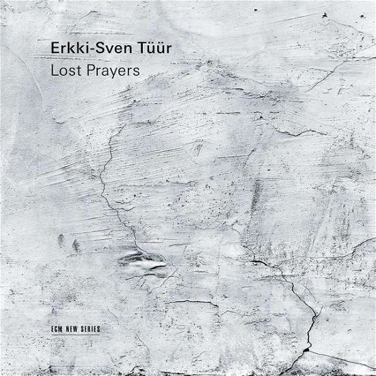 Erkki-Sven Tuur: Lost Prayers - Erkki-sven Tuur / Tanja Tetzlaff & Signum Quartet - Musiikki - ECM NEW SERIES - 0028948195404 - perjantai 27. marraskuuta 2020