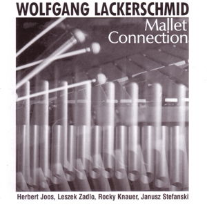 Mallet Connection - Wolfgang Lackerschmid - Muziek - Bhm - 0090204687404 - 24 februari 2015