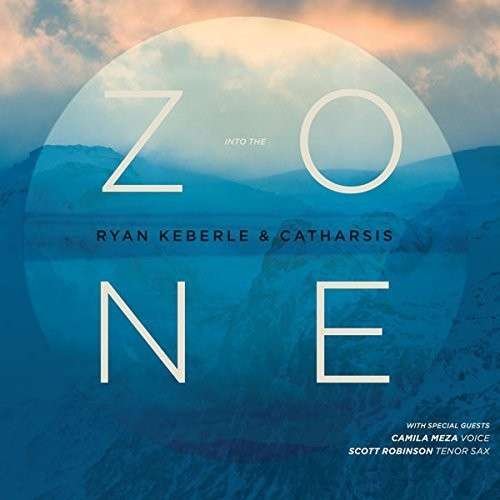 Cover for Keberle,ryan &amp; Catharsis · Into the Zone (CD) (2014)