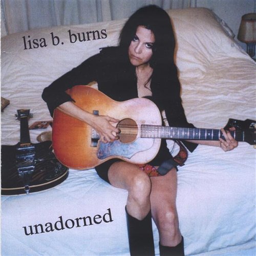 Unadorned - Lisa B. Burns - Musik - CD Baby - 0634479162404 - 30 augusti 2005