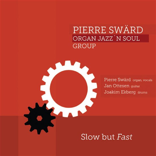 Cover for Pierre Organ Jazz'n Soul Group Sward · Slow but Fast (CD) (2013)