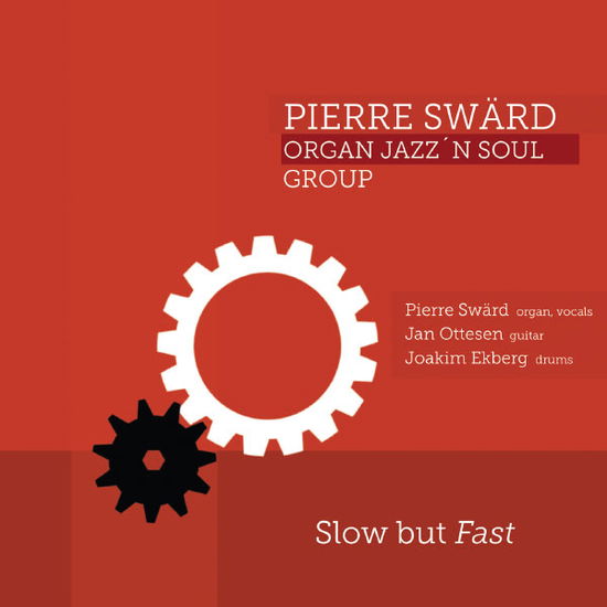 Slow but Fast - Pierre Organ Jazz'n Soul Group Sward - Music - PROPRIUS - 0822359001404 - April 30, 2013