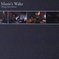 Cover for Mazie'S Wake · Things That Matter (CD) (2010)