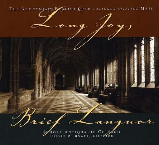 Cover for Schola Antiqua of Chicago · Long Joy Brief Languor (CD) (2009)