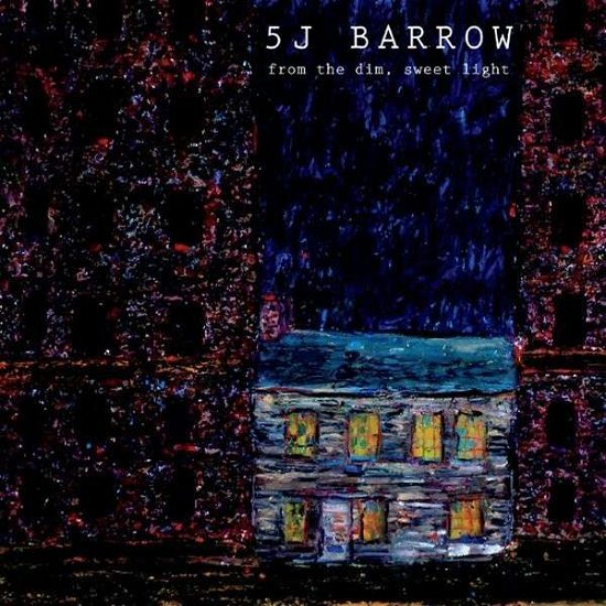 Cover for 5j Barrow · From the Dim Sweet Light (CD) (2014)