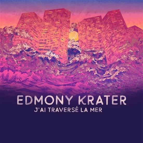 JAi Traverse La Mer - Edmony Krater - Muziek - HEAVENLY SWEETNESS - 3521381557404 - 30 oktober 2020