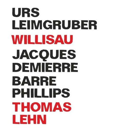 Willisau - Urs Leimgruber / Jacques Demierre / Barre Phillips + Thomas Lehn - Musiikki - CADIZ - JAZZWERKSTATT - 4250317420404 - perjantai 7. kesäkuuta 2019