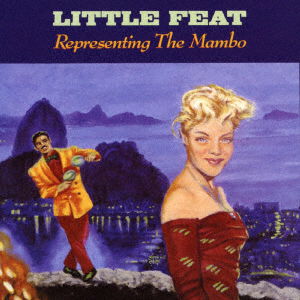 Representing the Mambo - Little Feat - Musik - WOUNDED BIRD, SOLID - 4526180387404 - 23. november 2016