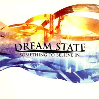 Cover for Dream State · Something to Believe in (CD) [Bonus Tracks edition] (2008)