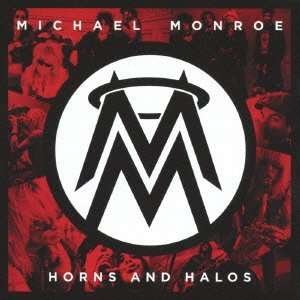 Cover for Michael Monroe · Horns &amp; Halos (CD) [Bonus Tracks edition] (2013)
