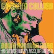 Down Another Road At Stockholm Jazz Days 69 - Graham Collier - Musiikki - MY ONLY DESIRE RECORDS - 5052442022404 - perjantai 24. helmikuuta 2023