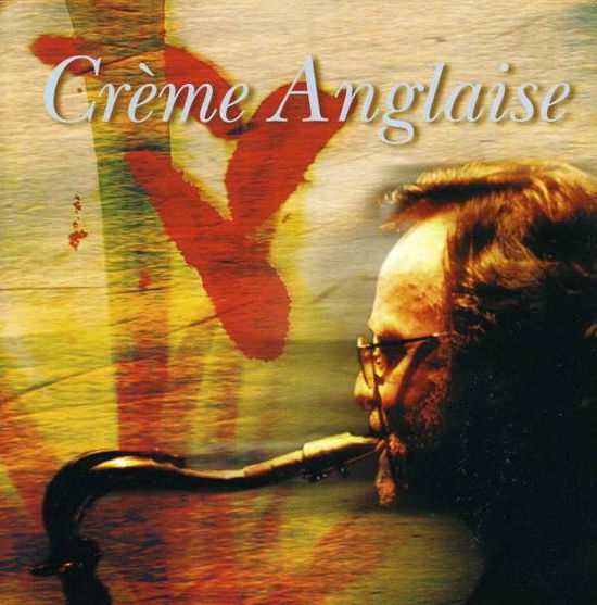 Cover for Creme Anglaise (CD) (2010)