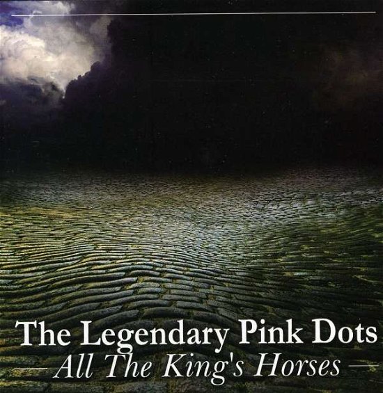 Cover for Legendary Pink Dots · All the King's Horses (CD) (2009)