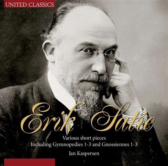 Satie - Various Short Pieces - Kaspersen Jan - Musiikki - UNITED CLASSICS - 8713545221404 - perjantai 7. kesäkuuta 2013