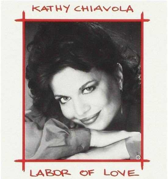 Cover for Kathy Chiavola · Labor Of Love (CD) (2019)