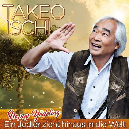 Cover for Takeo Ischi · Happy Yodeling (CD) (2017)