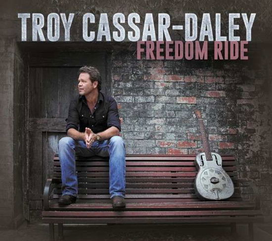 Freedom Ride - Troy Cassar-Daley - Musiikki - LIBERATION - 9341004027404 - perjantai 13. maaliskuuta 2015