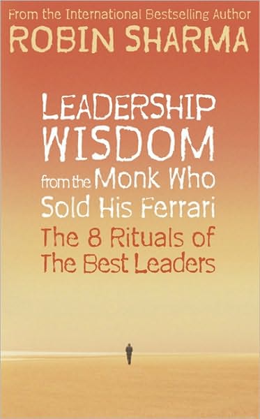 Cover for Robin Sharma · Leadership Wisdom from the Monk Who Sold His Ferrari: The 8 Rituals of the Best Leaders (Paperback Bog) (2010)