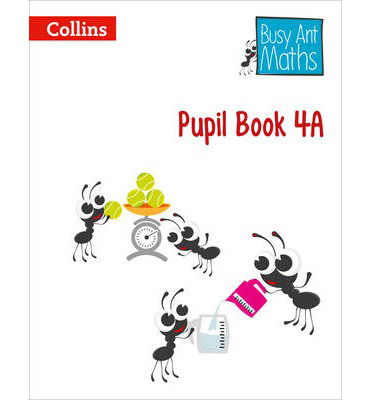 Pupil Book 4A - Busy Ant Maths - Jeanette Mumford - Książki - HarperCollins Publishers - 9780007562404 - 24 stycznia 2014