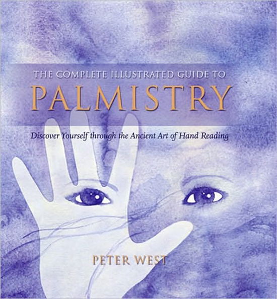 Cover for Peter West · The Complete Illustrated Guide To - Palmistry: Discover Yourself ThroughThe Ancient Art Of Hand Reading - Complete Illustrated Guide (Paperback Book) (2011)