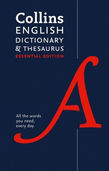 English Dictionary and Thesaurus Essential: All the Words You Need, Every Day - Collins Essential - Collins Dictionaries - Bøker - HarperCollins Publishers - 9780008309404 - 2. april 2020