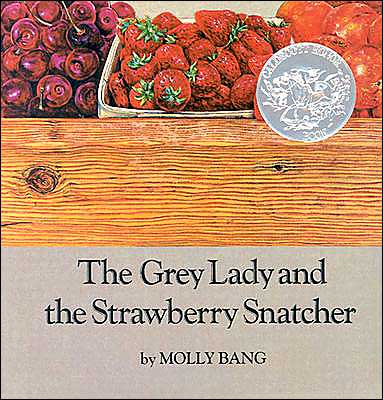 Cover for Molly Bang · The Grey Lady and the Strawberry Snatcher (Hardcover Book) (1984)