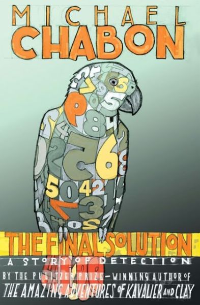 Cover for Michael Chabon · The Final Solution: a Story of Detection (Hardcover Book) (2004)