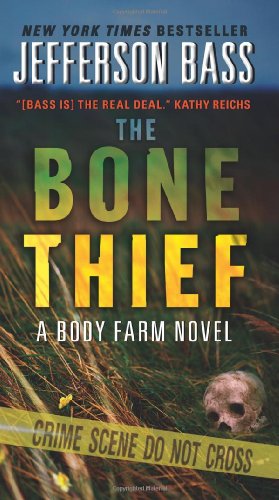 Cover for Jefferson Bass · The Bone Thief: A Body Farm Novel - Body Farm Novel (Paperback Book) [Reprint edition] (2013)