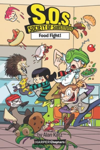 Cover for Alan Katz · S.O.S.: Society of Substitutes #3: Food Fight! - S.O.S.: Society of Substitutes (Hardcover Book) (2021)