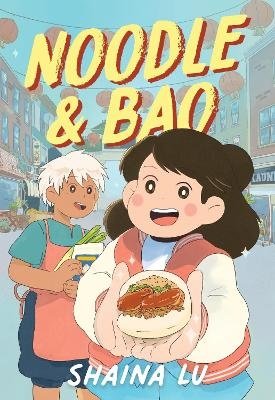 Cover for Shaina Lu · Noodle &amp; Bao (Book) (2024)