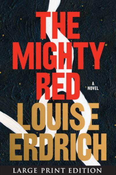 Cover for Louise Erdrich · Mighty Red (Bok) (2024)