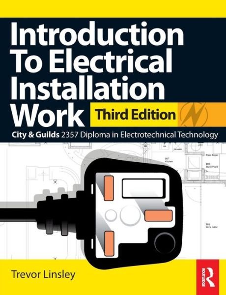 Introduction to Electrical Installation Work - Trevor Linsley - Libros - Taylor & Francis Ltd - 9780080969404 - 4 de agosto de 2011