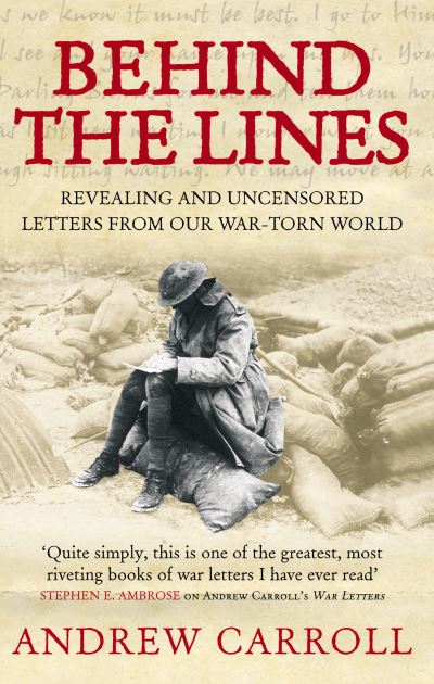 Cover for Andrew Carroll · Behind The Lines: Revealing and uncensored letters from our war-torn world (Paperback Book) (2006)