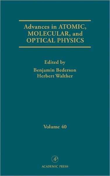Cover for Advances in Atomic, Molecular, and Optical Physics - Advances In Atomic, Molecular, and Optical Physics (Hardcover Book) (1998)