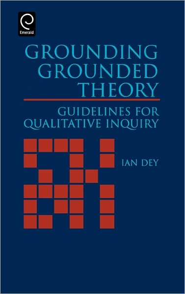 Cover for Ian Dey · Grounding Grounded Theory: Guidelines for Qualitative Inquiry (Hardcover Book) (1999)