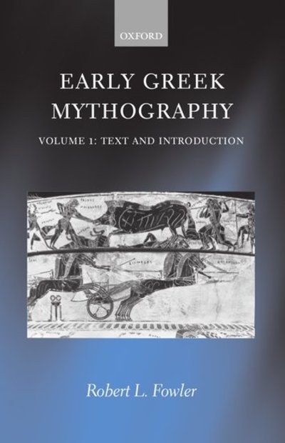 Cover for Fowler, R, L · Early Greek Mythography: Volume 1: Text and Introduction (Hardcover bog) (2001)