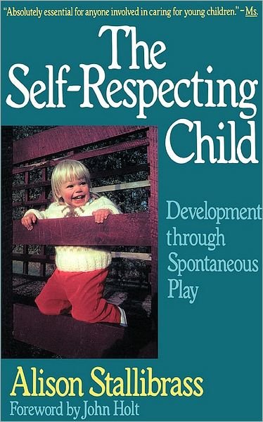 Cover for Alison Stallibrass · The Self-respecting Child: Development Through Spontaneous Play (Paperback Book) (1989)