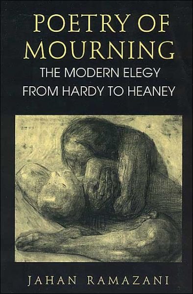 Cover for Jahan Ramazani · Poetry of Mourning – The Modern Elegy from Hardy to Heaney (Pocketbok) [2nd edition] (1994)