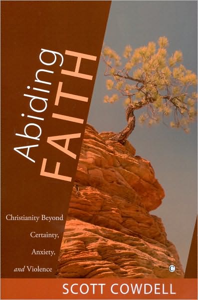 Cover for Scott Cowdell · Abiding Faith: Christianity Beyond Certainty, Anxiety, and Violence (Paperback Book) (2010)