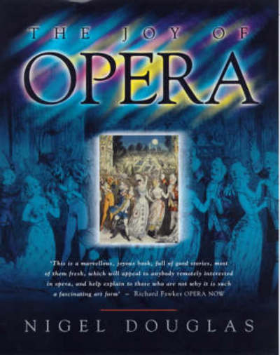 Cover for Nigel Douglas · The Joy of Opera (Paperback Book) [New edition] (2000)