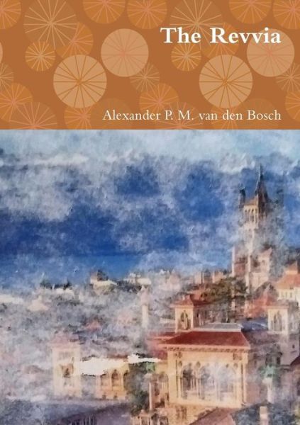 Cover for Alexander P. M. van den Bosch · The Revvia (Paperback Book) (2017)