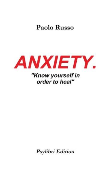 Anxiety - Paolo Russo - Bücher - Lulu Press, Inc. - 9780244990404 - 27. Juni 2018