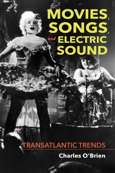 Cover for Charles O'Brien · Movies, Songs, and Electric Sound: Transatlantic Trends (Paperback Book) (2019)