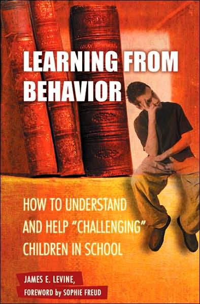 Cover for James E. Levine · Learning from Behavior: How to Understand and Help Challenging Children in School (Hardcover Book) (2007)