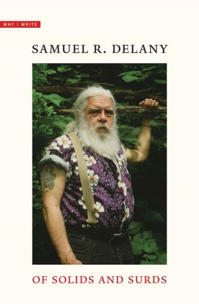 Cover for Samuel R Delany · Of Solids and Surds: Notes for Noel Sturgeon, Marilyn Hacker, Josh Lukin, Mia Wolff, Bill Stribling, and Bob White - Why I Write (Hardcover Book) (2021)