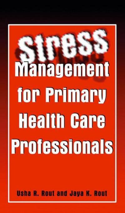 Cover for Usha Rout · Stress Management for Primary Health Care Professionals (Hardcover Book) [2002 edition] (2002)