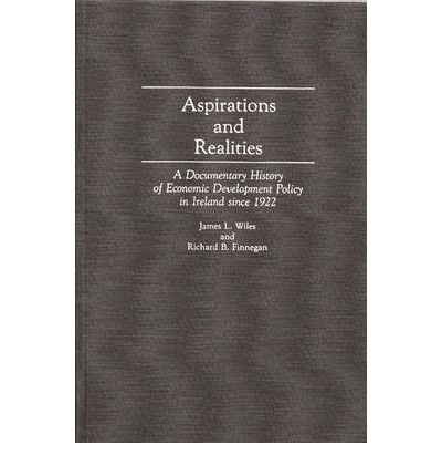 Cover for Richard B. Finnegan · Aspirations and Realities: A Documentary History of Economic Development Policy in Ireland Since 1922 (Hardcover Book) (1992)