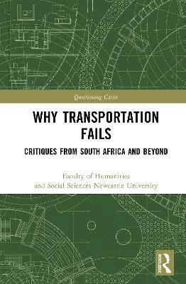Cover for Astrid Wood · Why Transportation Fails: Critiques from South Africa and Beyond - Questioning Cities (Innbunden bok) (2025)