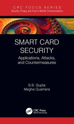 Cover for Gupta, Brij B. (National Institute of Technology Kurukshetra, India) · Smart Card Security: Applications, Attacks, and Countermeasures - Security, Privacy, and Trust in Mobile Communications (Hardcover Book) (2019)